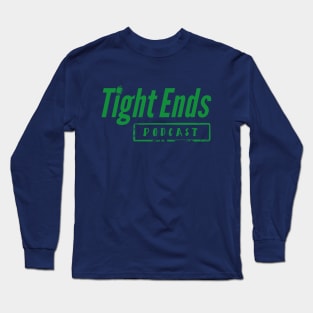 Tight Ends Podcast Long Sleeve T-Shirt